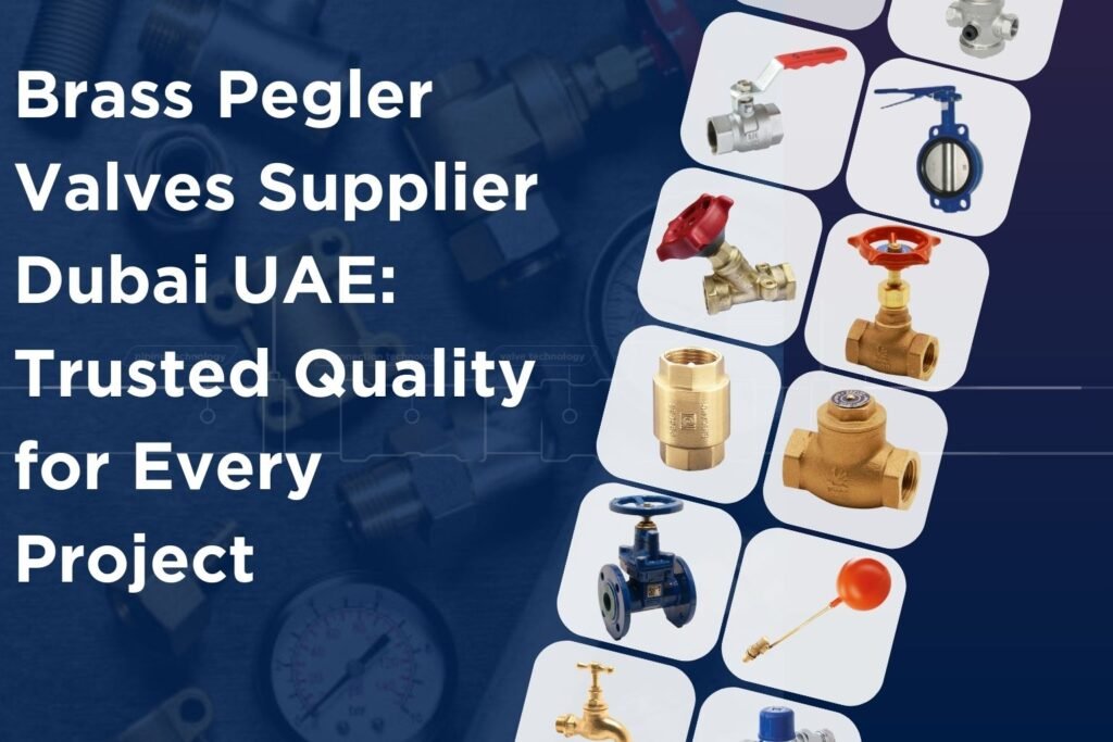 Brass Pegler valves supplier Dubai UAE