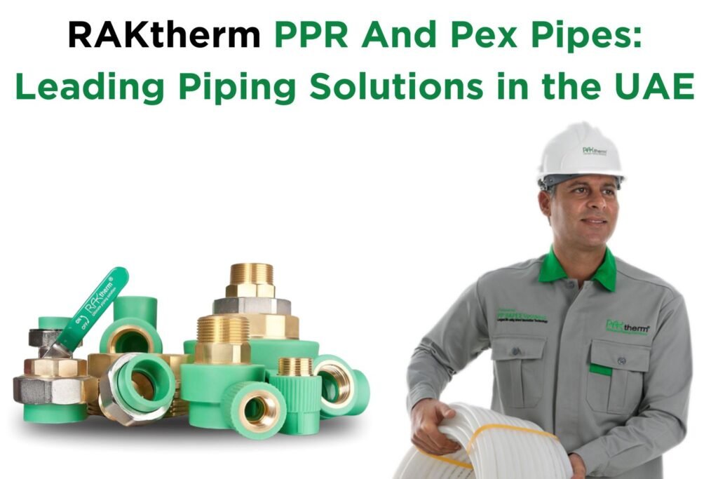 RAKtherm PPR and PEX Pipes Supplier UAE